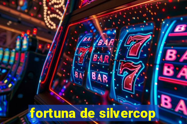 fortuna de silvercop